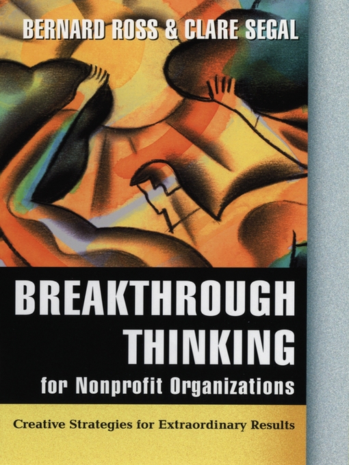 Title details for Breakthrough Thinking for Nonprofit Organizations by Bernard Ross - Available